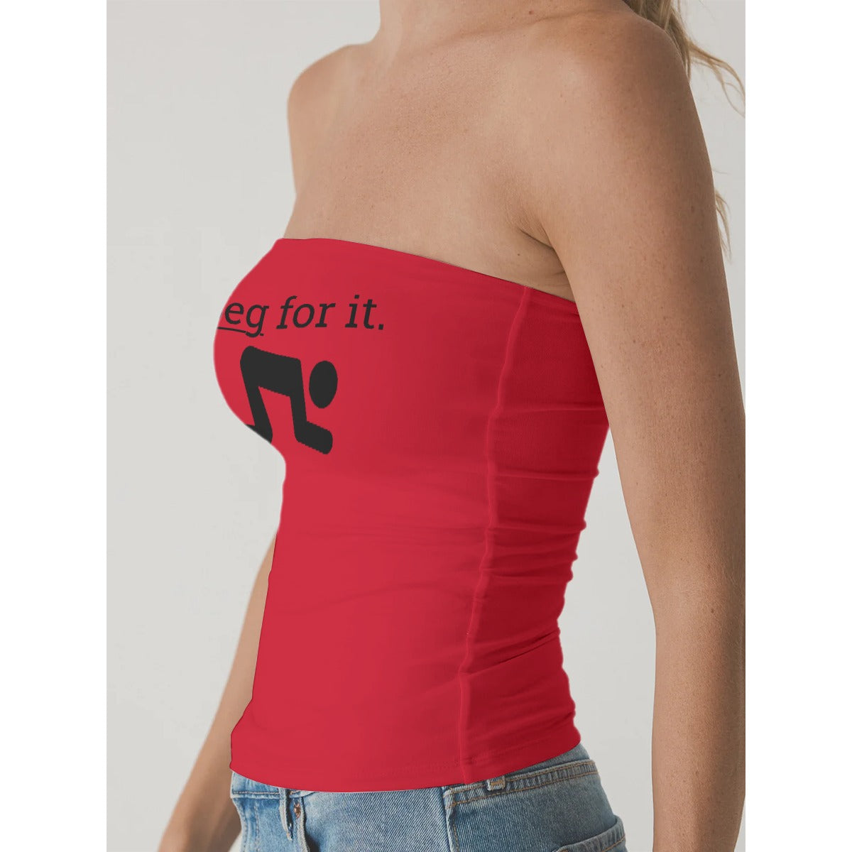 Beg For It Tube Top