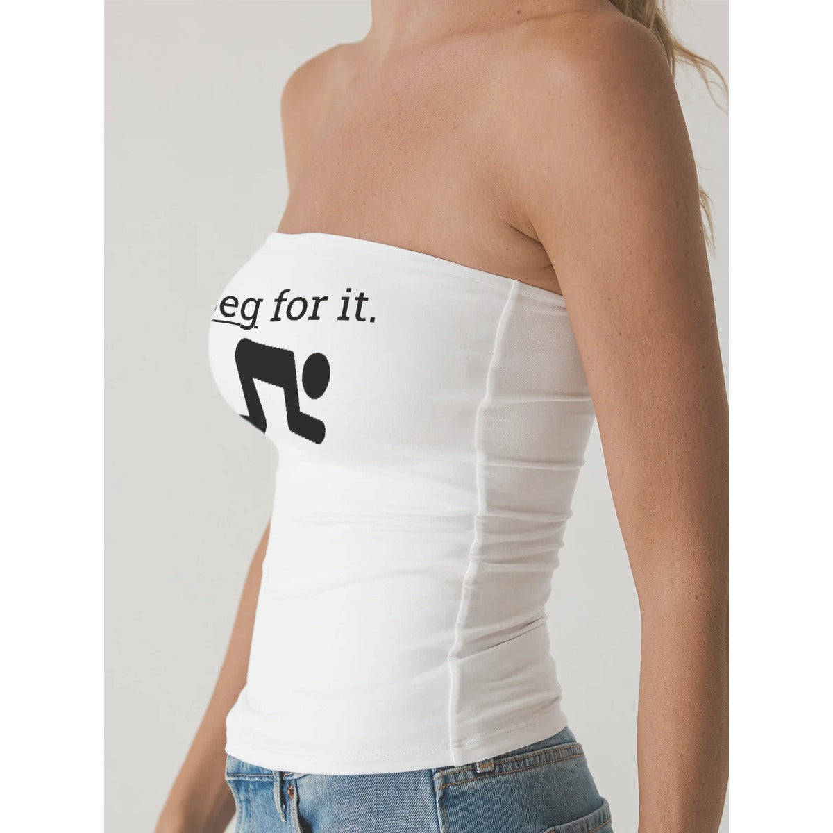 Beg For It Tube Top